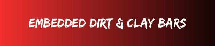 embedded dirt & clay bars in white text against red and black back ground