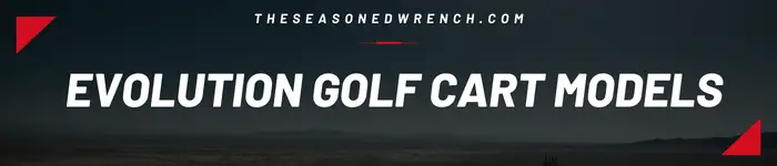 evolution golf cart models written in white text