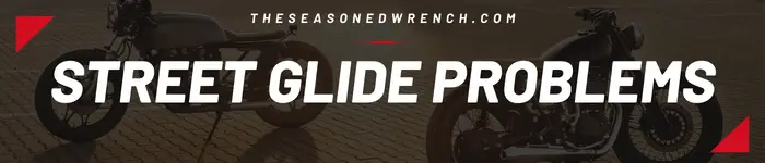 banner image that says street glide problems in white text