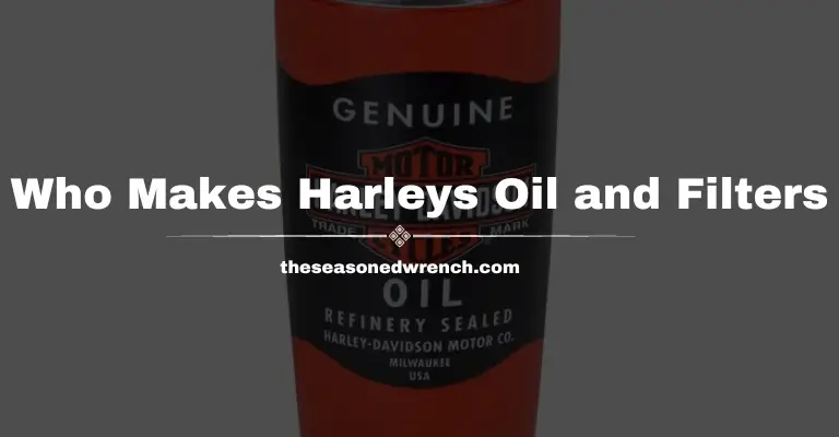 Who Makes Harley Davidson Oil and Filters? (2024)