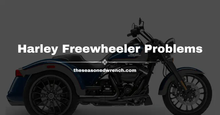 Dreaded Harley Freewheeler Problems: Too Much To Handle?