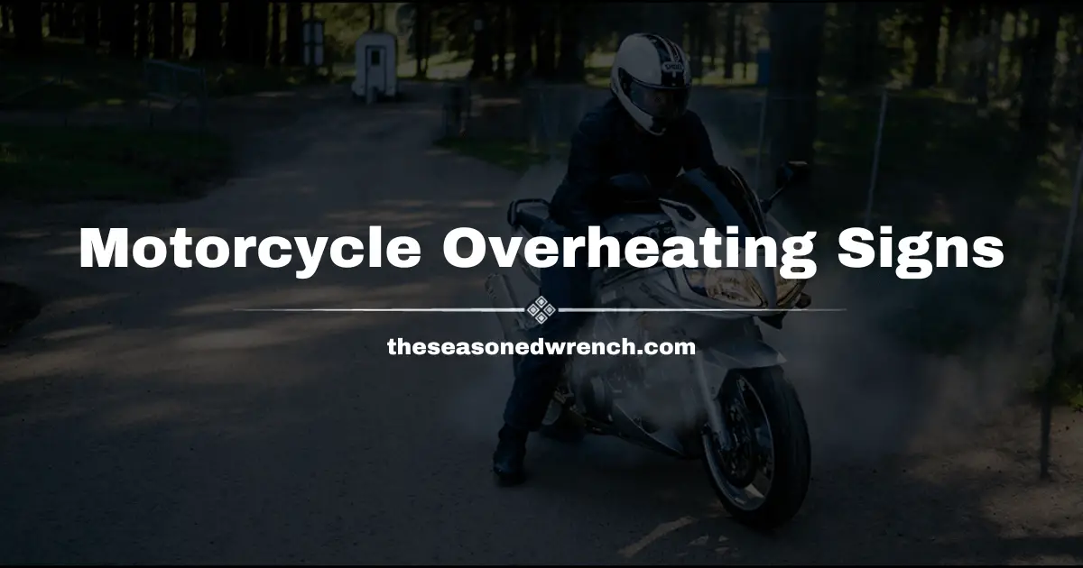 Annoying Symptoms of Overheating Motorcycle Demystified