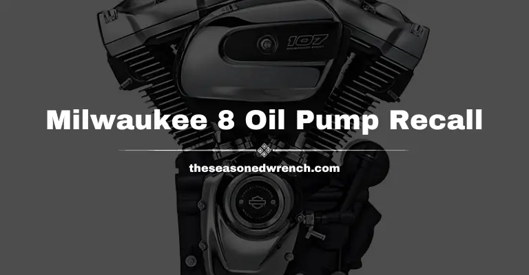 Milwaukee 8 Oil Pump Recall: Should You Worry? Let’s See!