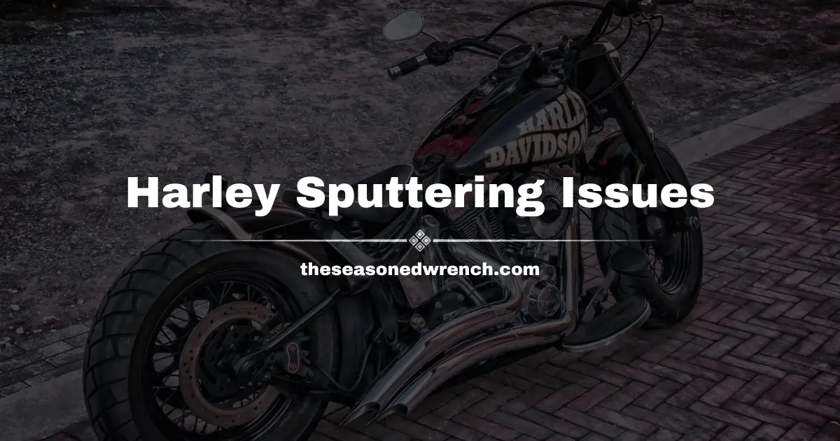 Harley Davidson Sputtering Issues? Read This Immediately