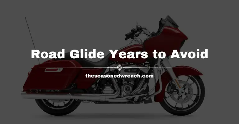 Road Glide Years To Avoid (Trust Me, It’s For The Best)