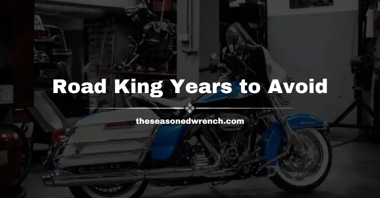 Road King Years To Avoid (A Mechanic Tells All)