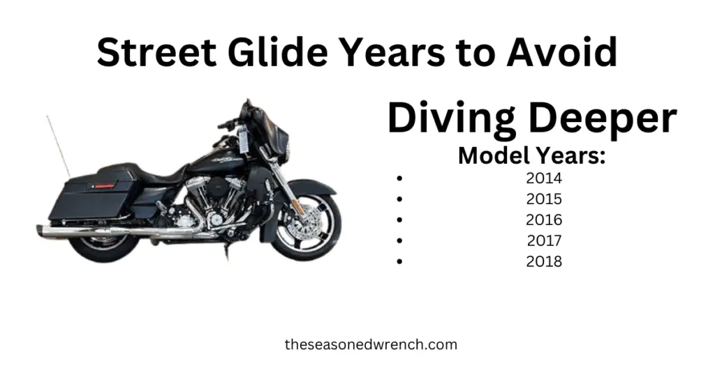 This is an infographic detailing the Street Glide years to avoid, of which we'll be detailing in the section to follow.