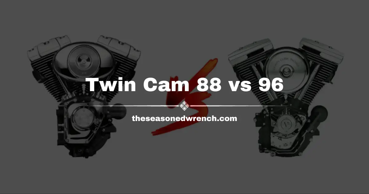 Twin Cam 88 vs 96: Dual Cam Shootout (What’s Better?)