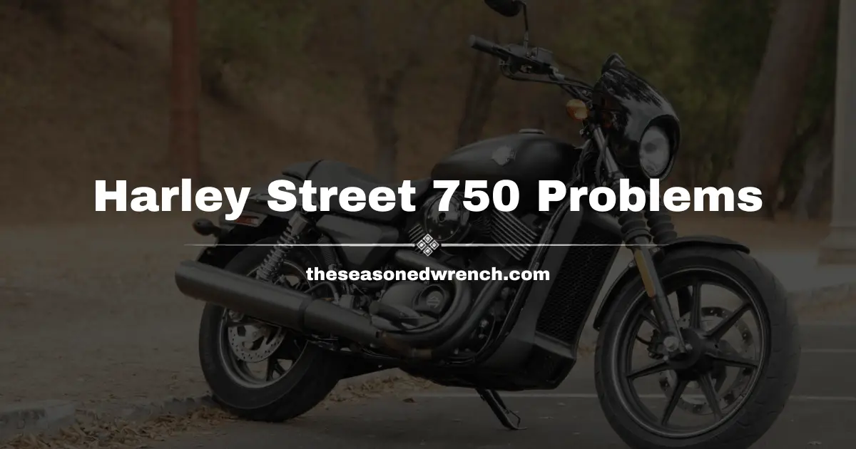 Dreaded Harley-Davidson Street 750 Problems: Far Too Many?