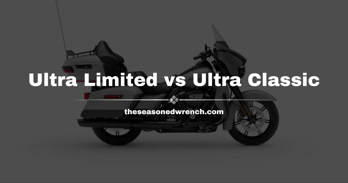 Ultra Limited vs Ultra Classic: What’s The Difference?