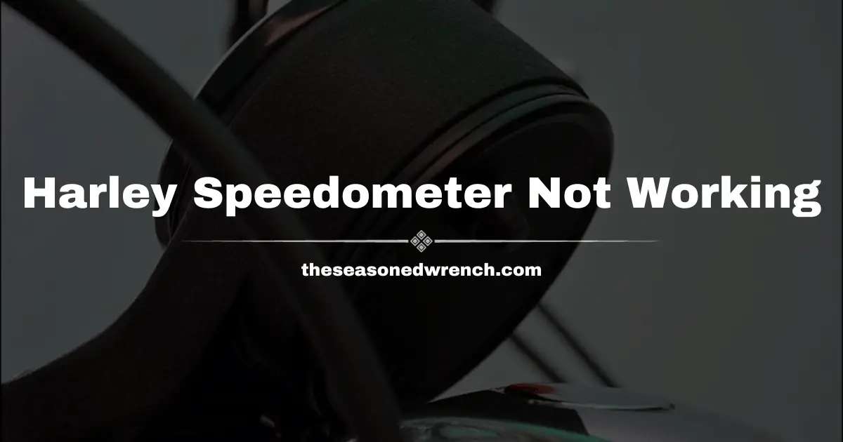 Harley Davidson Speedometer Not Working? Read This, Trust Me