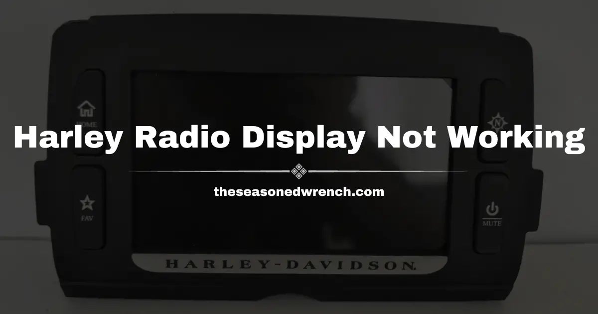 Harley Davidson Radio Display Not Working? Read This (Trust Me)