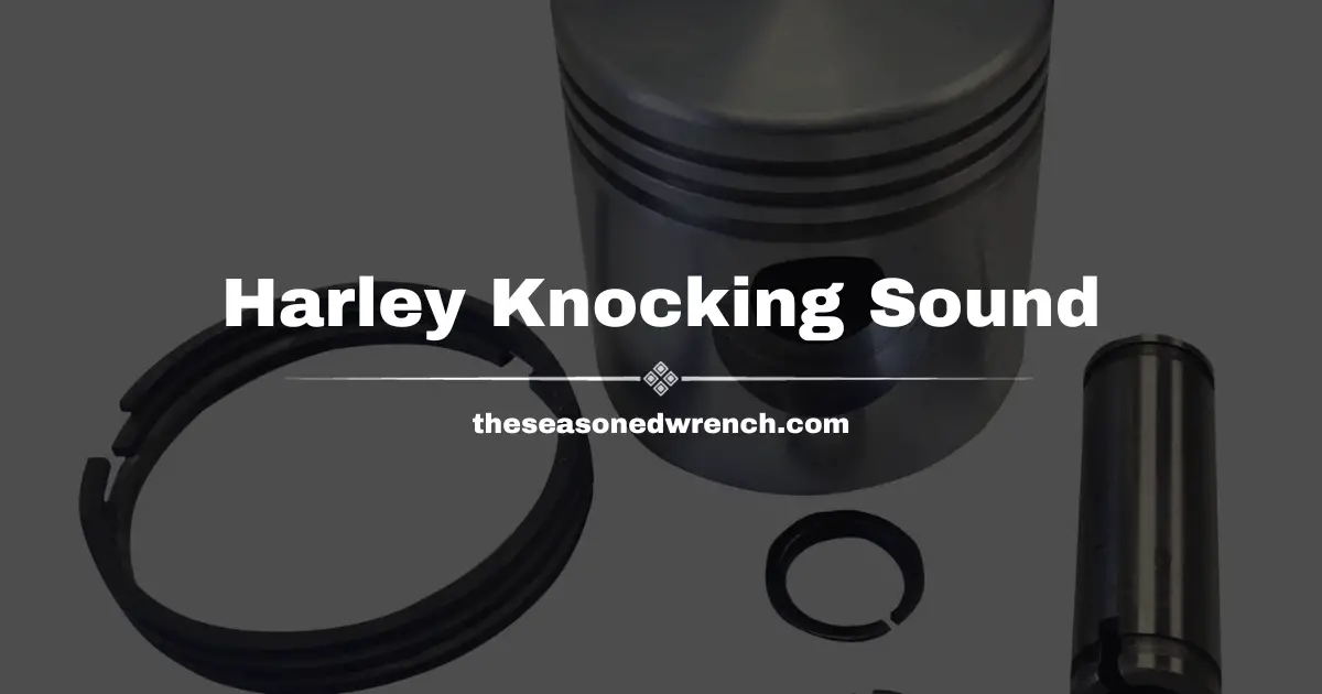 Harley Engine Knocking Sound: Should You Be Concerned?