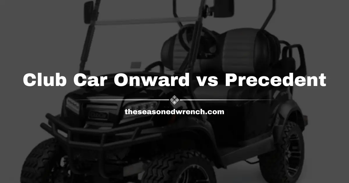 Club Car Onward vs Precedent: Status Quo, or Progress?