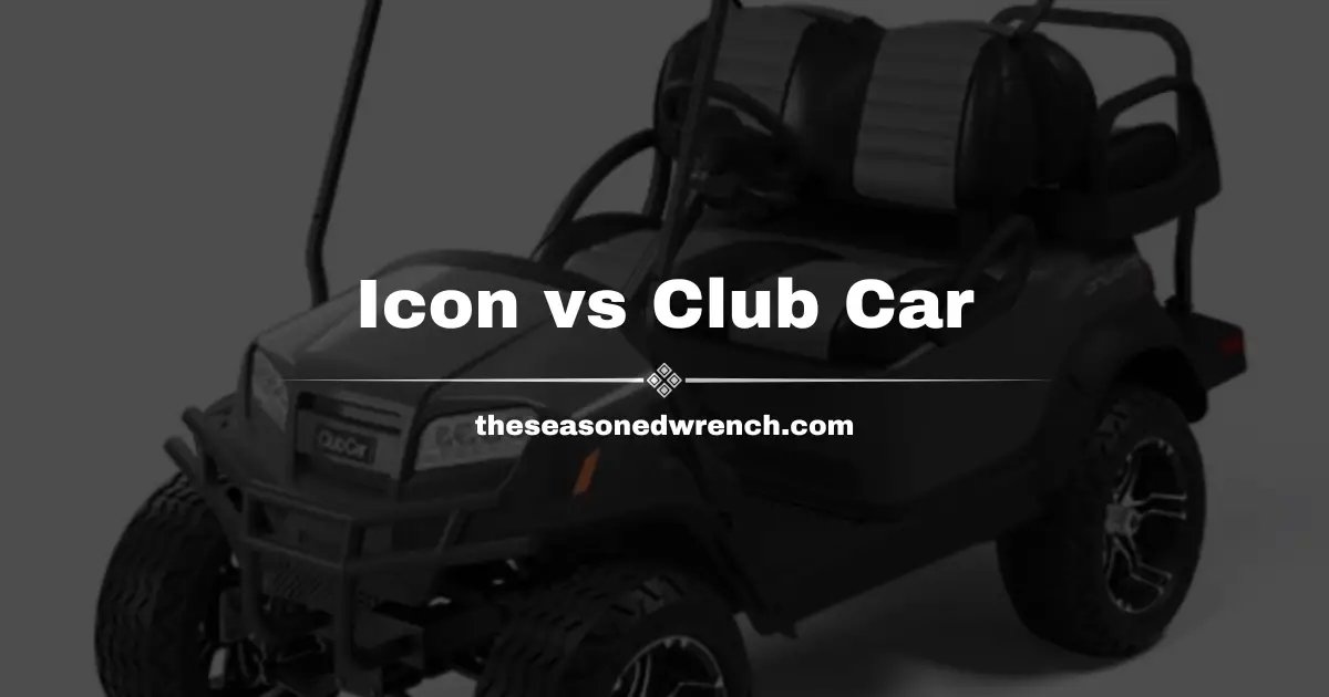 Icon vs Club Car Golf Carts: Even Comparable? Let’s See