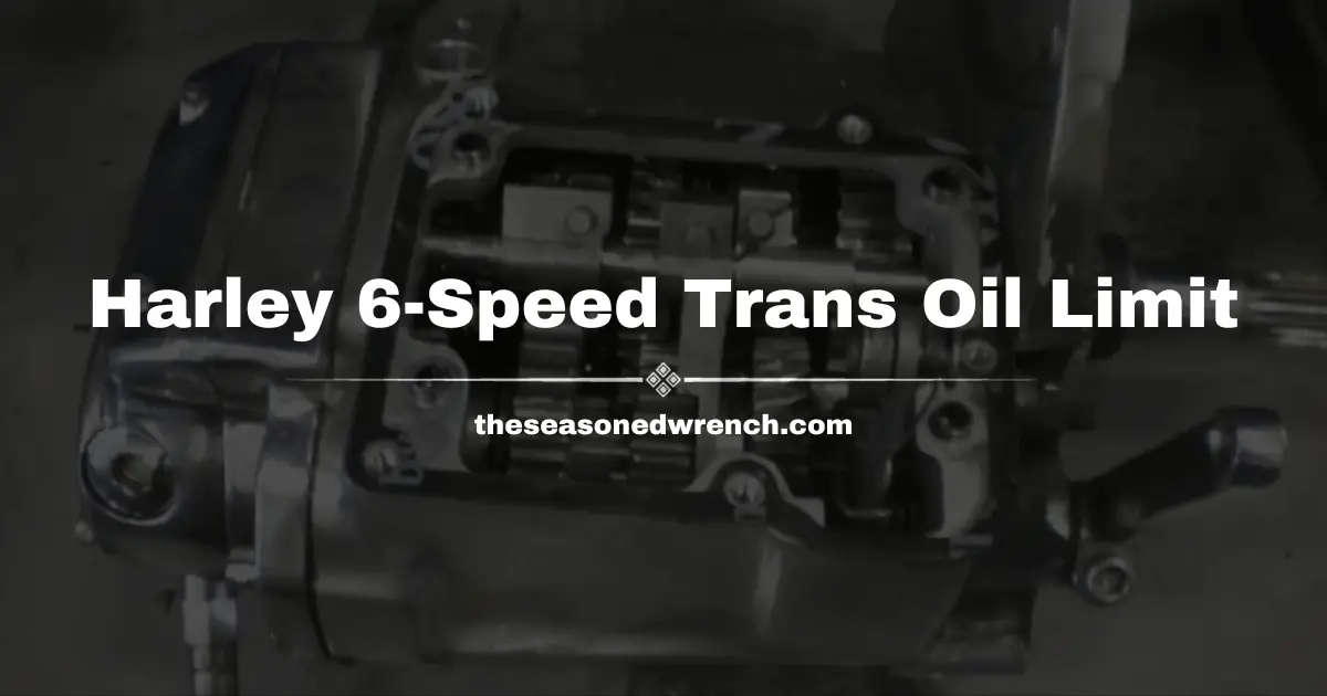 Harley 6 Speed Transmission Oil Capacity (Explained)