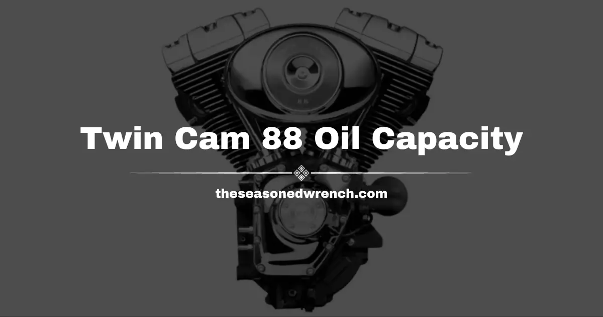 Twin Cam 88 Oil Capacity (Fully Explained + Primary)