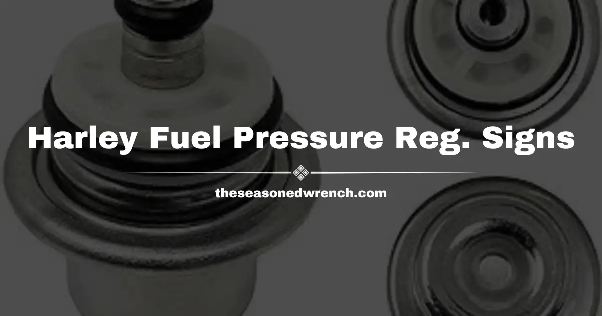 Harley Fuel Pressure Regulator Symptoms: Complete Overview