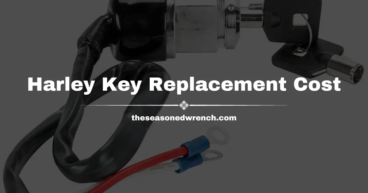 Harley Davidson Key Replacement Cost (Full Overview)