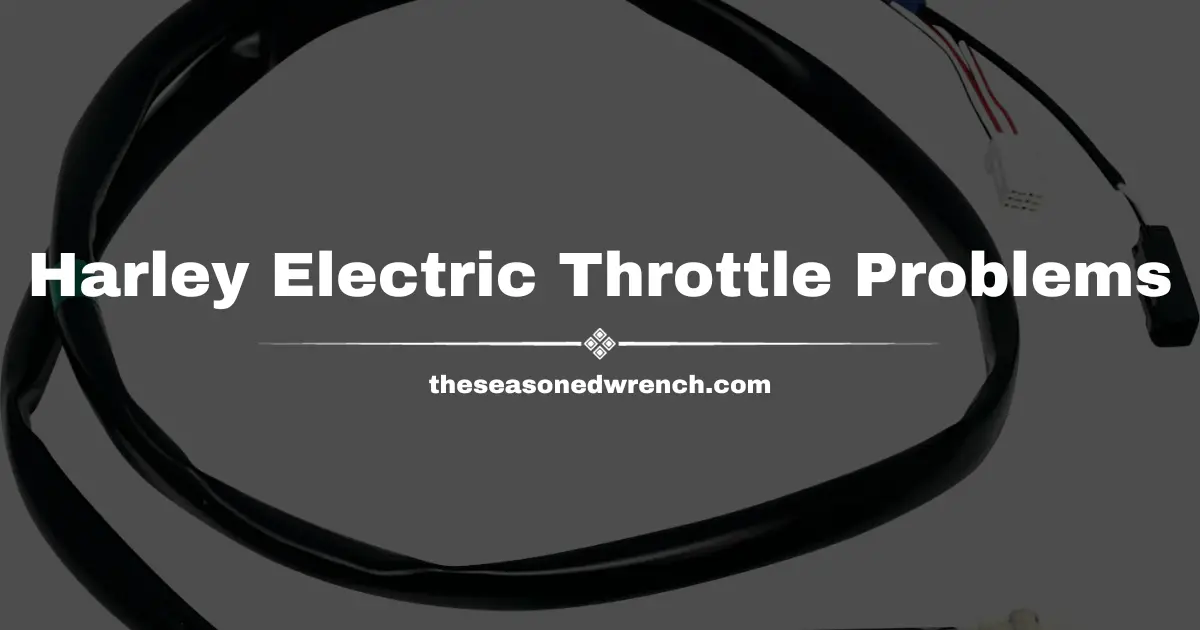 Harley Davidson Electronic Throttle Control Problems (No Worry)