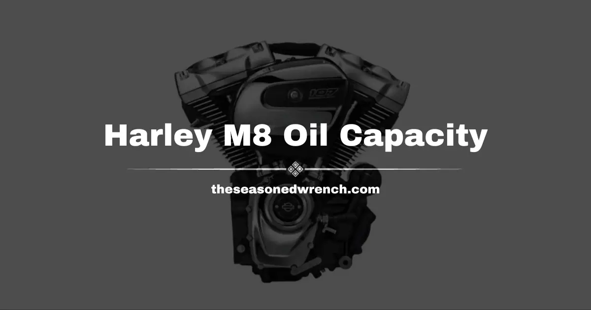 Harley M8 Oil Capacity Guide (All Sizes Explained)