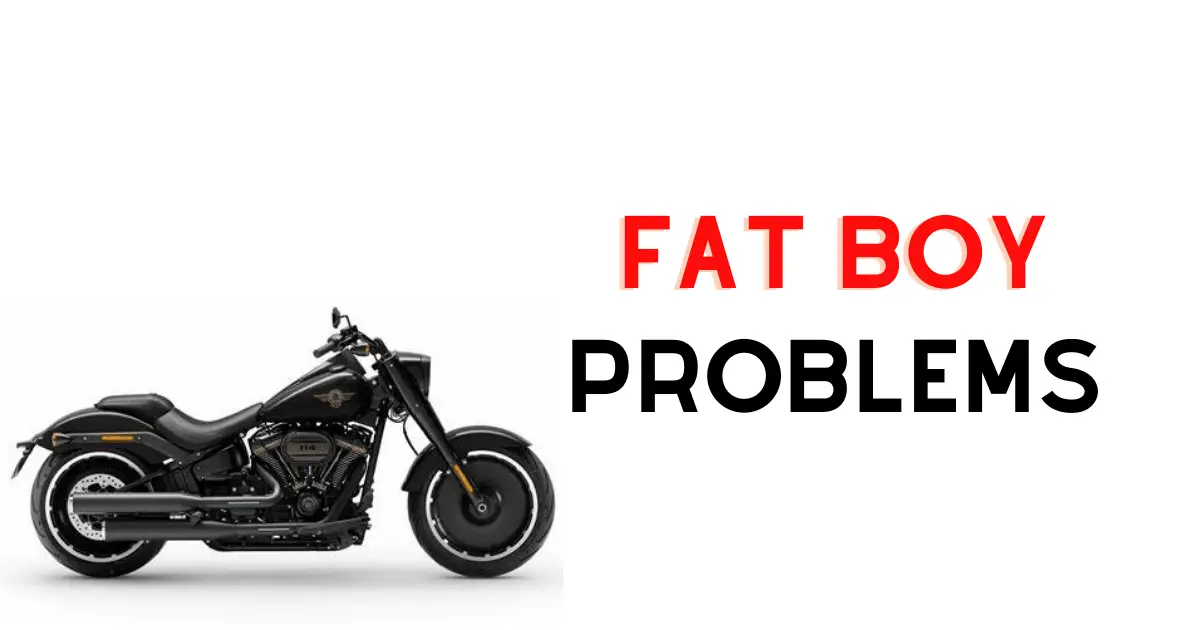 Harley Fat Boy Problems and Most Affected Years Guide