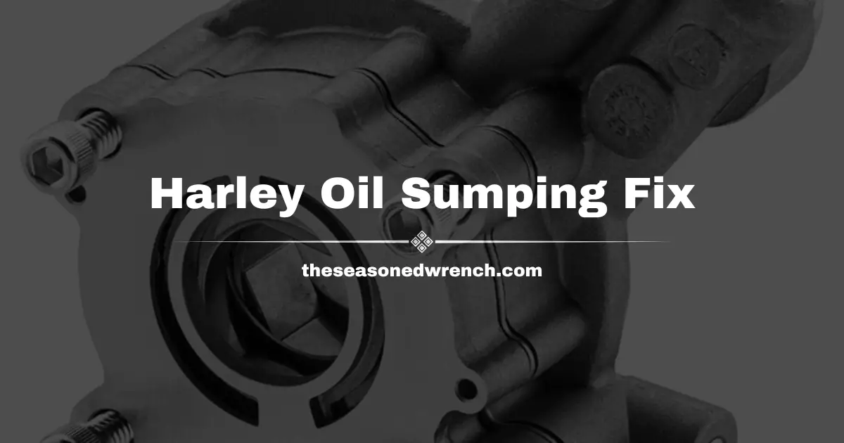 Harley Oil Sumping Fix: A Comprehensive Repair Guide