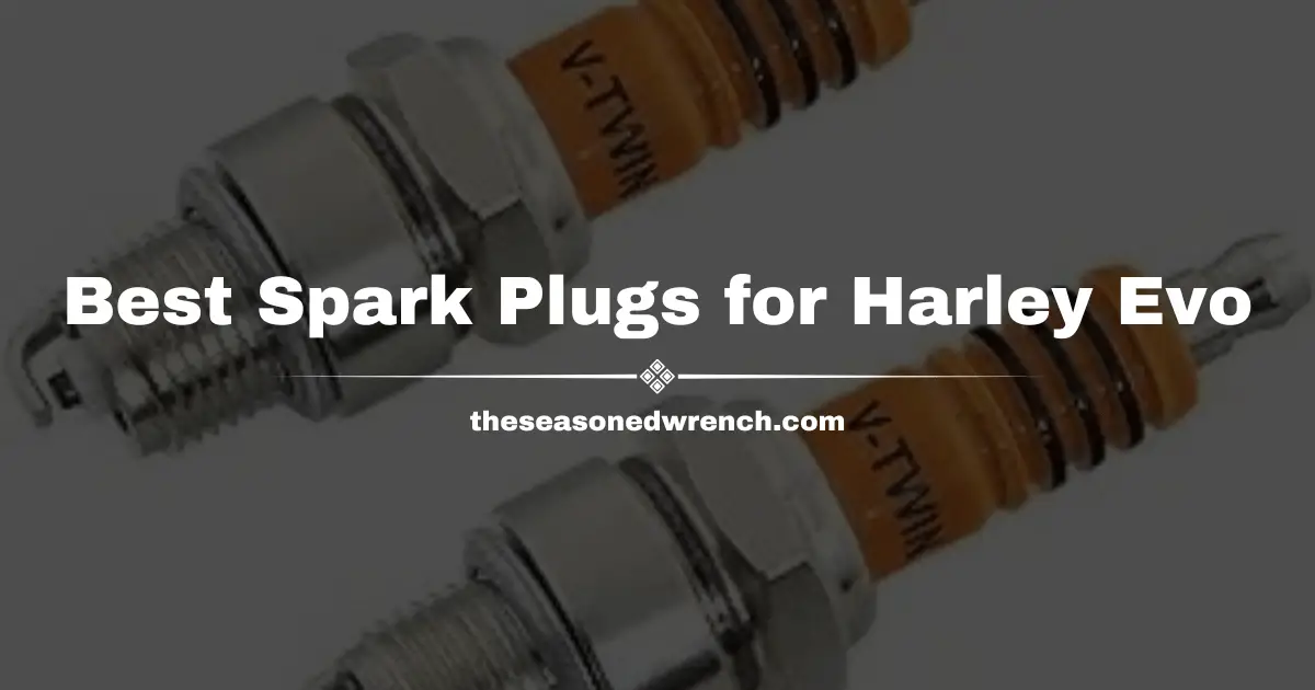 Best Spark Plugs for Harley Davidson Evo: Bikes Evolve Today