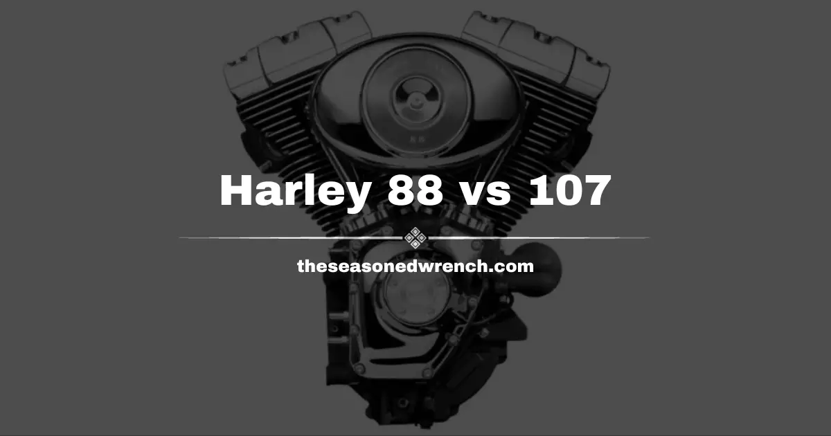 Harley 88 vs 107: An In-Depth Comparison