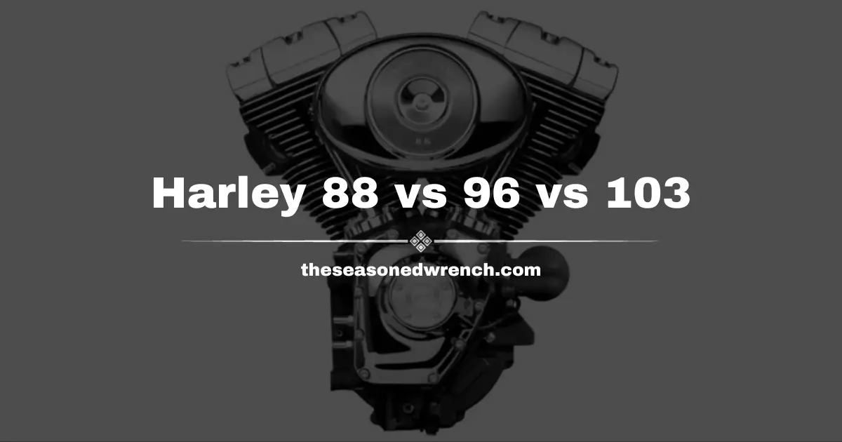 Harley 88 vs 96 vs 103: An In-Depth Engine Comparison