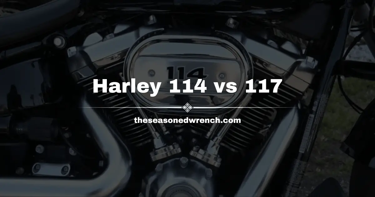 Harley 114 vs 117: A Comprehensive Comparison and Analysis