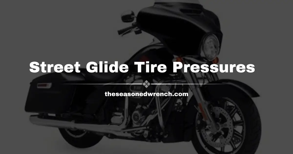 Harley Davidson Street Glide Tire Pressure: A Complete Guide