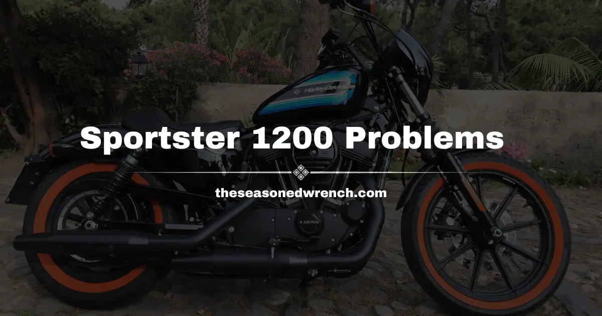 Harley Davidson Sportster 1200 Problems: Common Issues and Solutions