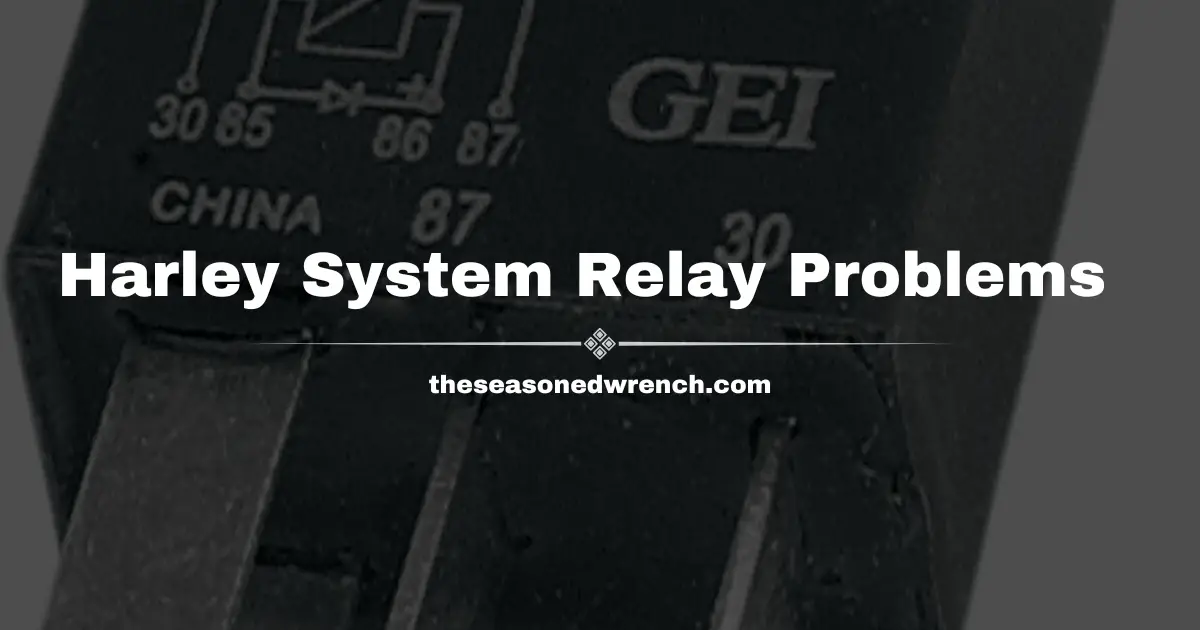 Harley Davidson System Relay Problems: Causes and Solutions