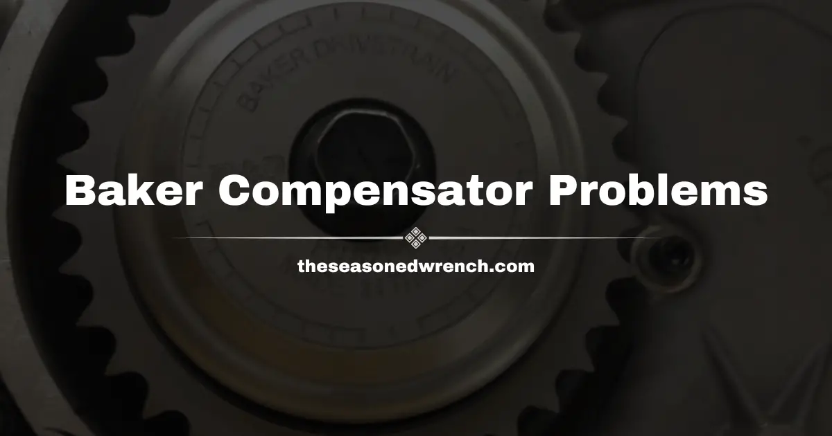 Baker Compensator Problems: Tips, Tricks, and Solutions