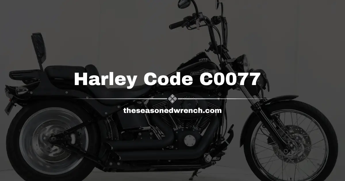 C0077 Harley Code: Causes and Solutions