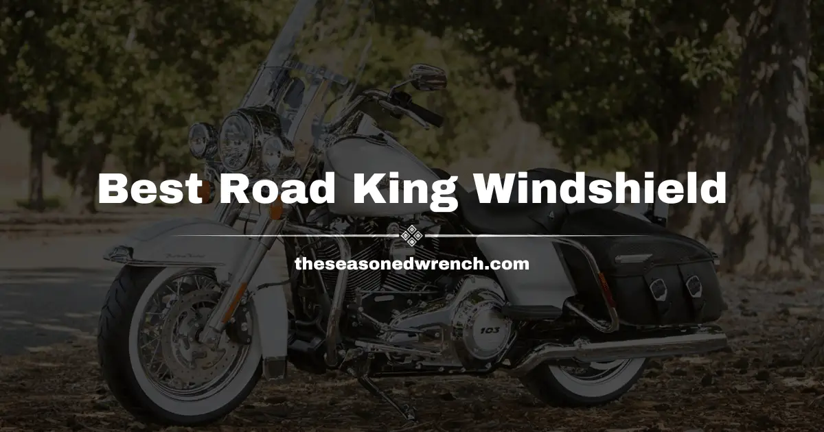 Best Road King Windshield: Clear, Tinted, and More