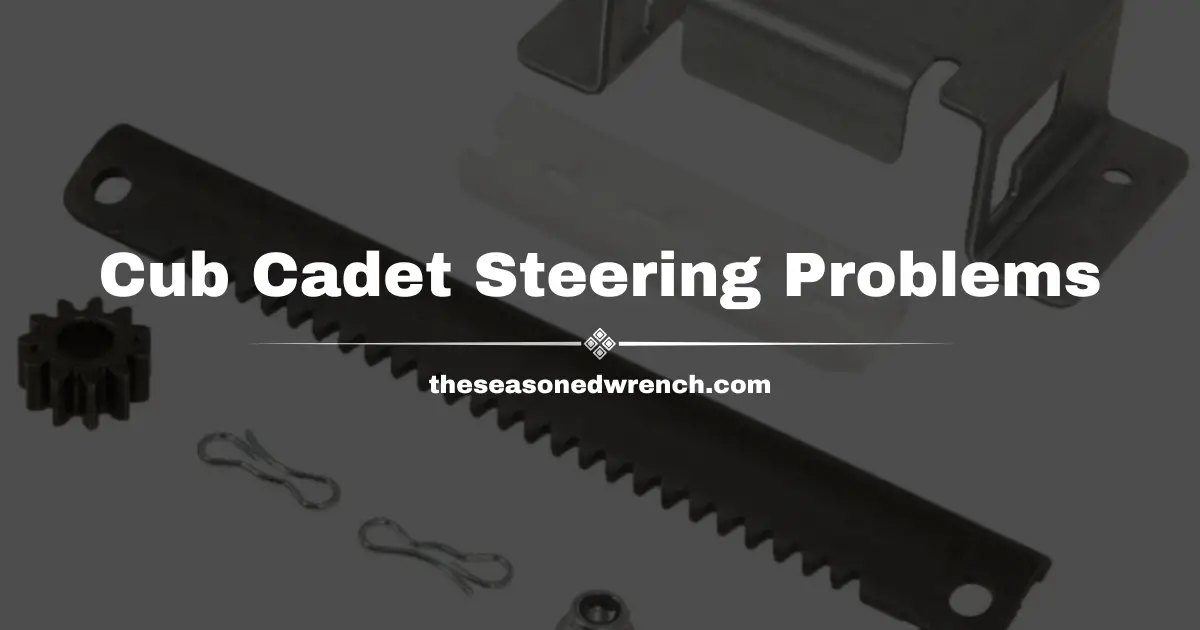 Cub Cadet Steering Problems: Causes and Solutions