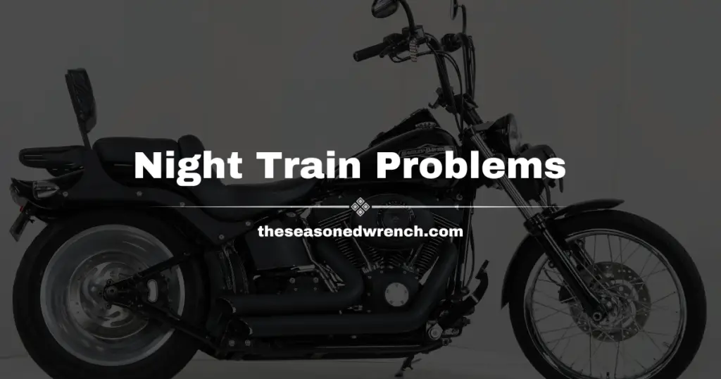 Example of a problematic Model Year of the Softail Night Train from Harley Davidson