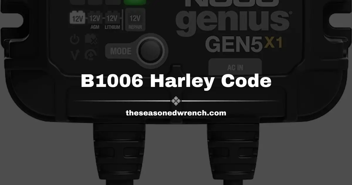 B1006 Harley Code: Causes and Solutions