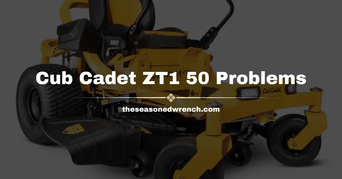 Cub Cadet ZT1 50 Problems: Common Issues and Solutions