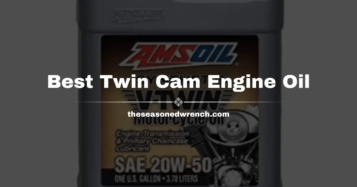 Finding Best Oil for Harley Davidson Twin Cam Engines (Guide)