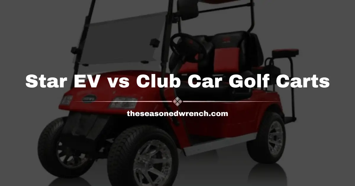 Star EV vs Club Car: An In-Depth Golf Cart Comparison