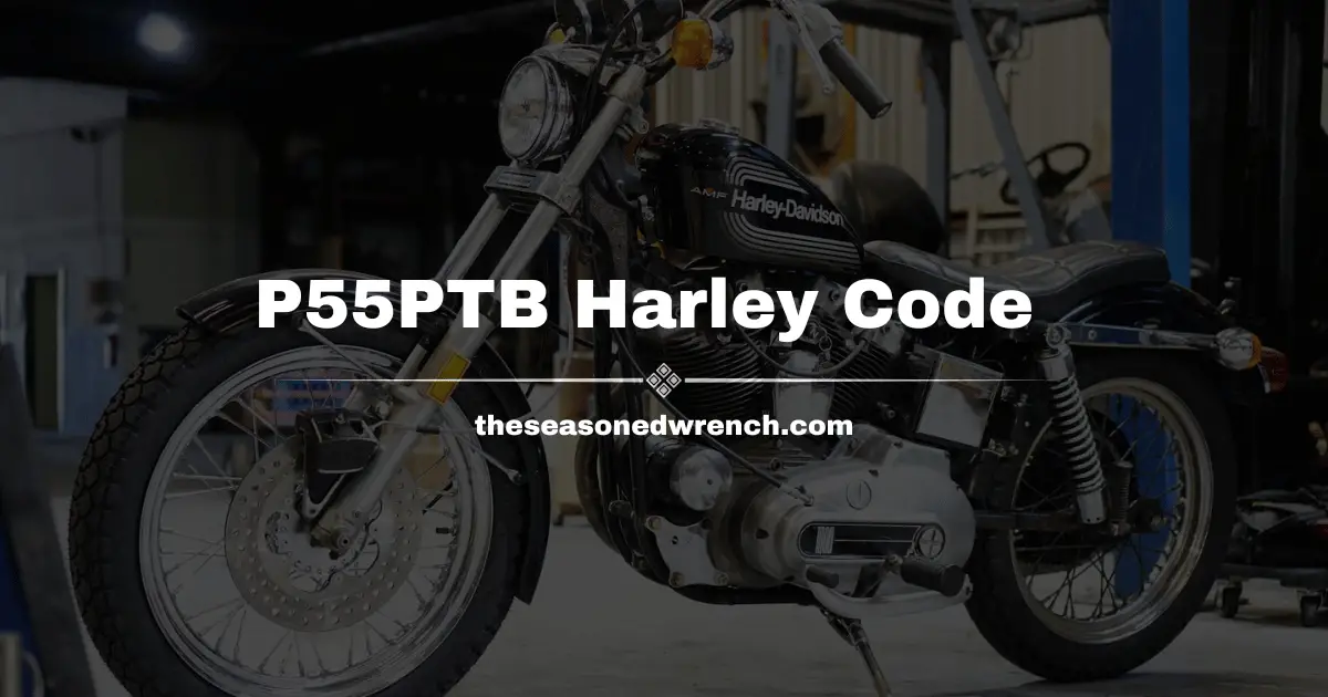 P55PTB Harley Code: Understanding and Troubleshooting