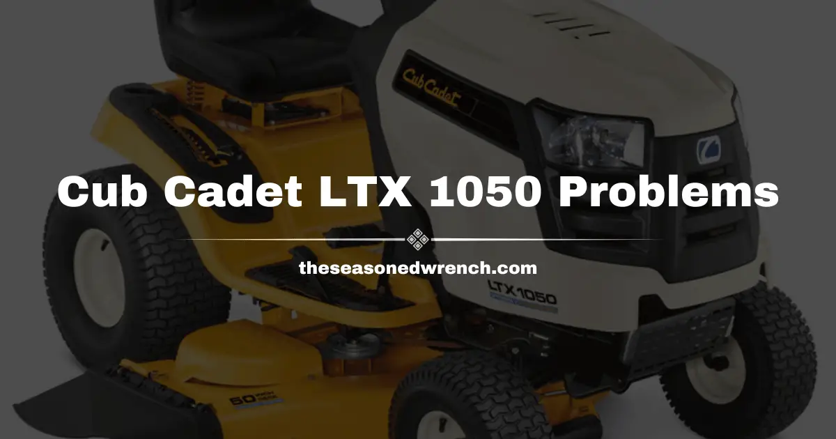 Cub Cadet LTX 1050 Problems: Common Issues and Solutions